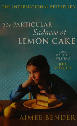 The particular sadness of lemon cake (2011, Windmill)