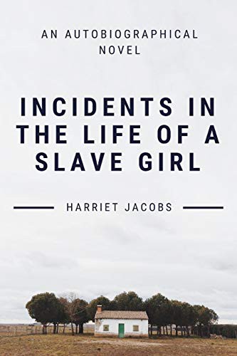 Harriet A. Jacobs: Incidents In The Life Of A Slave Girl (Paperback, 2019, lulu.com, Lulu.com)