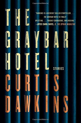 Curtis Dawkins: The Graybar Hotel (Paperback, 2018, Scribner)