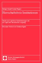 Rüdiger Haude, Thomas Wagner: Herrschaftsfreie Institutionen (Paperback, German language, 1999, Nomos)