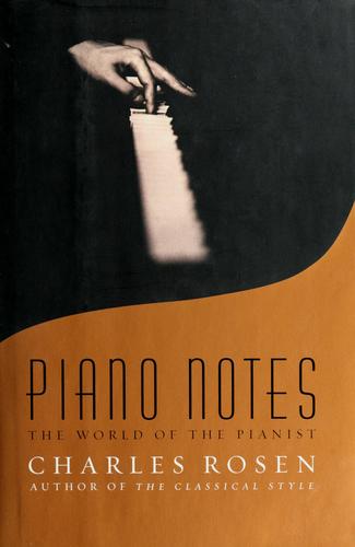 Charles Rosen: Piano Notes (2002, Free Press)