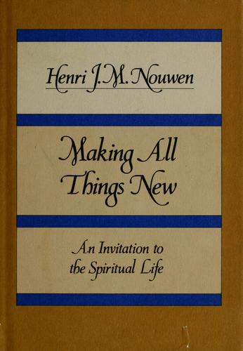 Henri J. M. Nouwen: Making all things new (1981, Harper & Row)