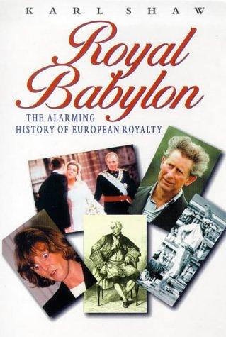 Karl Shaw: Royal Babylon (Paperback, 1999, Virgin Publishing)