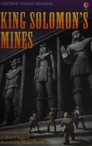 Henry Rider Haggard, Russell Punter, Matteo Pincelli: King Solomon's Mines (2012, Usborne Publishing, Limited)