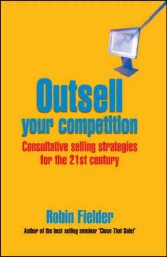 Outsell Your Competition (Mike Meyers Certification) (Paperback, 2007, McGraw-Hill Publishing Co.)
