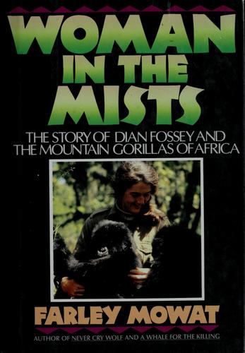 Farley Mowat: Woman in the mists (1987, Warner Books)