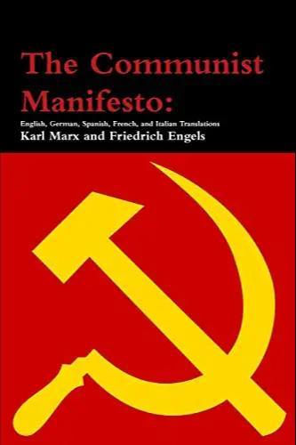 Karl Marx, Friedrich Engels, Friedrich Engels, Friedrich Engels, friedrich engels: The Communist Manifesto: English, German, Spanish, French, and Italian Translations (2016)