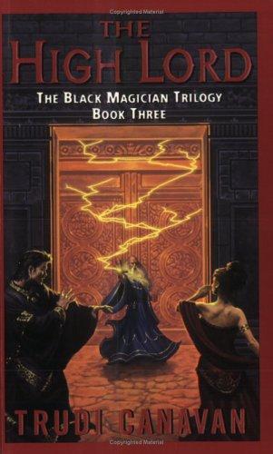 Trudi Canavan: The High Lord (The Black Magician Trilogy, Book 3) (2004, Eos)