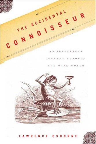 Lawrence Osborne: The Accidental Connoisseur (Paperback, 2005, North Point Press)