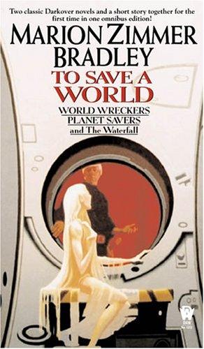 Marion Zimmer Bradley: To Save A World (Darkover Omnibus #7) (Darkover Omnibus) (Paperback, 2004, DAW)