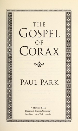 Paul Park: The gospel of Corax (1997, Harcourt Brace)