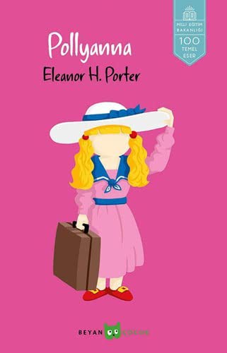 Eleanor Hodgman Porter: Pollyanna (Paperback, 2018, Beyan Yayinlari)