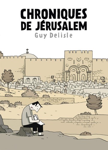 Guy Delisle: Chroniques de Jérusalem (French language, 2011, Delcourt)