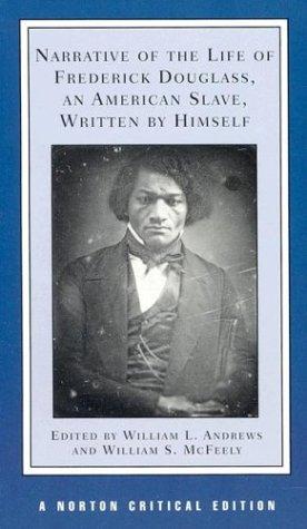 Frederick Douglass: Narrative of the life of Frederick Douglass (1996, W.W. Norton & Co.)