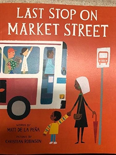 Matt de la Peña, Christian Robinson: Last Stop on Market Street (Paperback, 2015, scholastic)