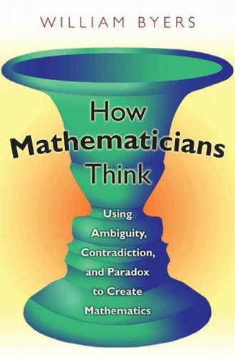 How mathematicians think (Hardcover, 2006, Princeton University Press)