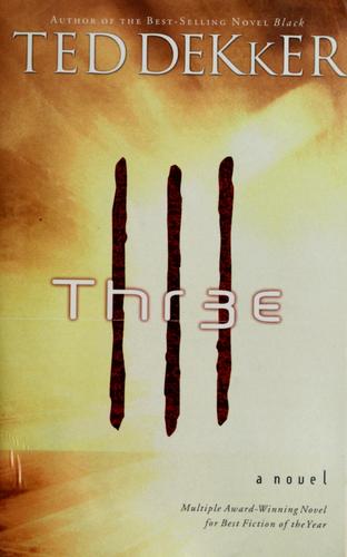 Ted Dekker: Thr3e (2003, WestBow Press)