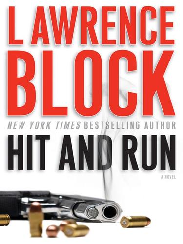 Lawrence Block: Hit and Run (EBook, 2008, HarperCollins)