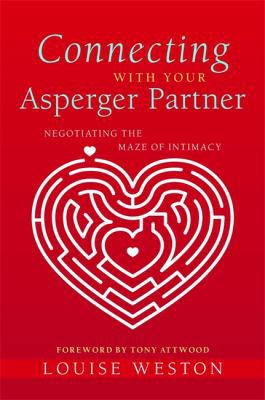 Louise Weston: Connecting with your Asperger partner (2010, Jessica Kingsley Publishers)