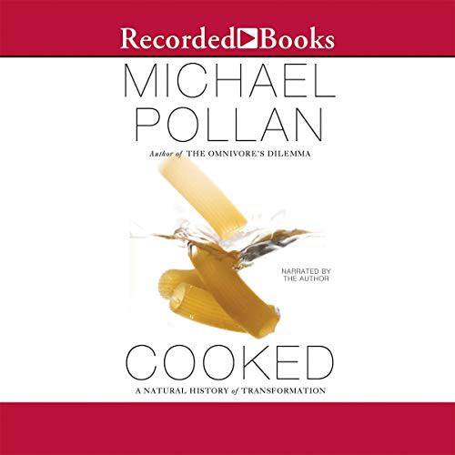 Michael Pollan: Cooked (AudiobookFormat, 2013, Recorded Books, Inc. and Blackstone Publishing)