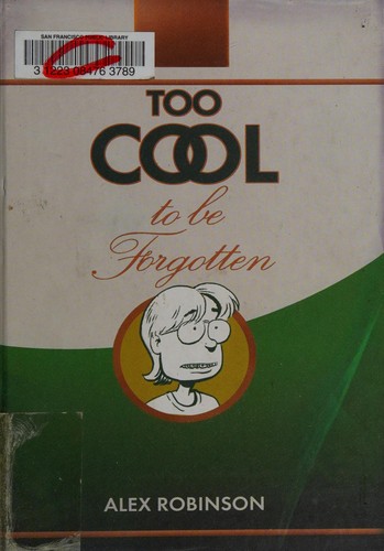 Alex Robinson: Too cool to be forgotten (2008, Top Shelf)