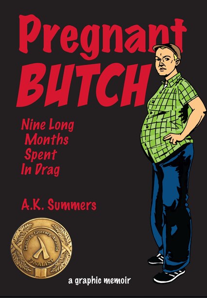 Pregnant butch (2014, Soft Skull Press, an imprint of Counterpoint)
