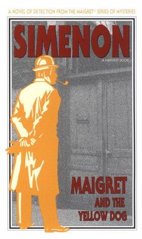 Georges Simenon: Maigret and the Yellow Dog (1995, Harcourt)