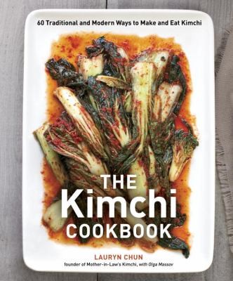 The Kimchi Cookbook (Hardcover, 2012, Ten Speed Press)