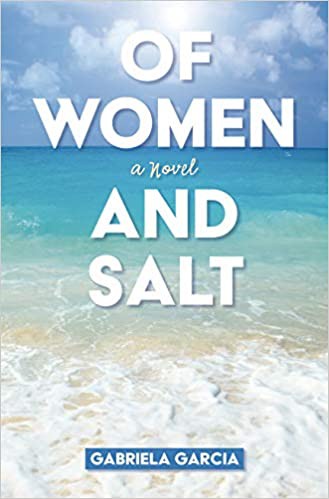 Gabriela Garcia: Of Women and Salt (Hardcover, 2021, Thorndike Press Large Print)