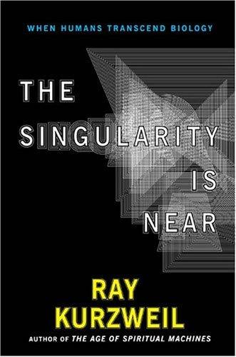 Ray Kurzweil: The Singularity Is Near (2006, Penguin (Non-Classics))