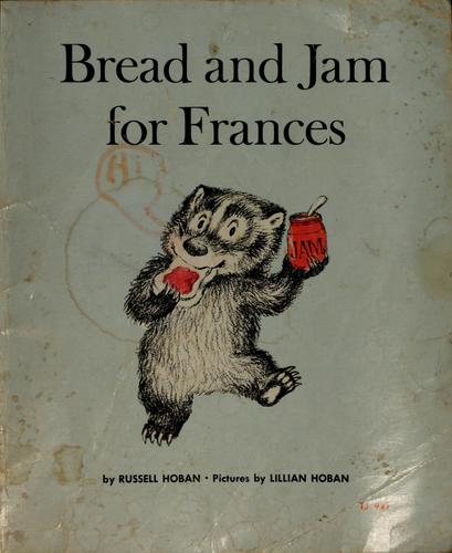 Russell Hoban: Bread and jam for Frances (1964, Scholastic Book Services)