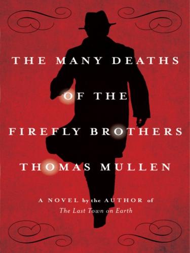 Thomas Mullen: The Many Deaths of the Firefly Brothers (EBook, 2010, Random House Publishing Group)