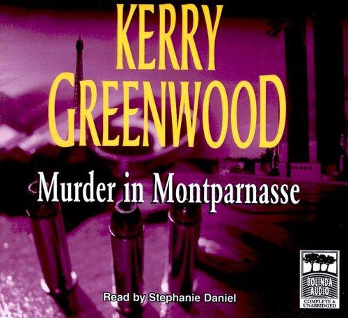 Kerry Greenwood: Murder In Montparnasse (Phryne Fisher Mysteries) (AudiobookFormat, 2005, Bolinda Publishing)