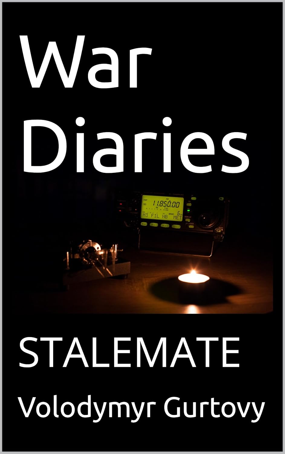 Volodymyr Gurtovy: War Diaries: STALEMATE