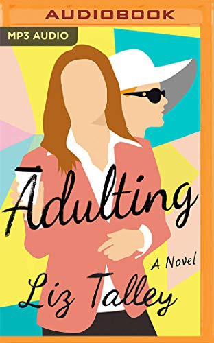 Carly Robins, Liz Talley: Adulting (AudiobookFormat, 2021, Brilliance Audio)