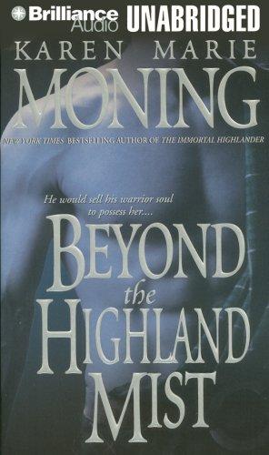 Karen Marie Moning: Beyond the Highland Mist (Highlander) (AudiobookFormat, 2007, Brilliance Audio on CD Unabridged)