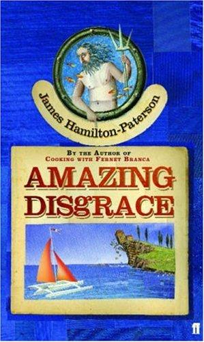 James Hamilton-Paterson: Amazing Disgrace (Paperback, 2006, Faber and Faber)