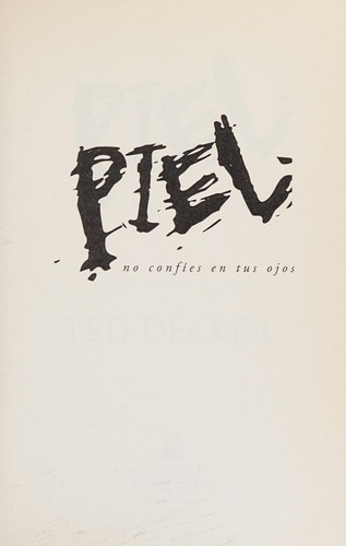 Ted Dekker: Piel (Spanish language, 2007, Grupo Nelson)