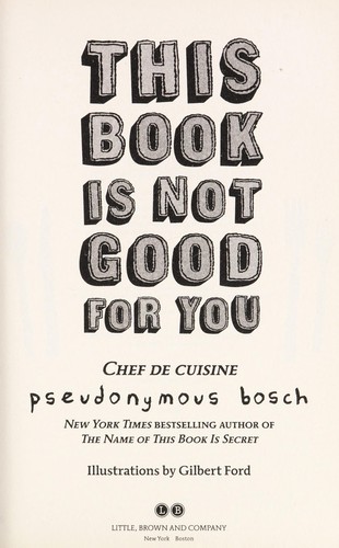 Pseudonymous Bosch: This book is not good for you (2009, Little, Brown & Co.)