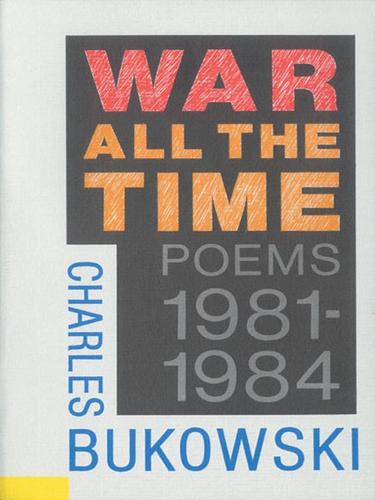 Charles Bukowski: War All the Time (EBook, 2007, HarperCollins)