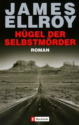 James Ellroy: Hügel der Selbstmörder. Sonderausgabe. Polizeiroman. (Paperback, German language, 2002, Ullstein Tb)