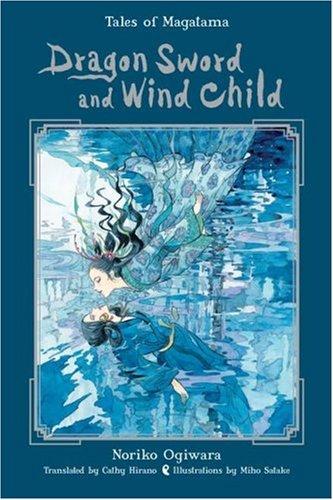 Noriko Ogiwara: Dragon Sword and Wind Child (Hardcover, 2007, VIZ Media LLC)
