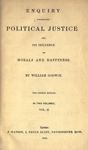 William Godwin: Enquiry concerning political justice, and its influence on morals and happiness. (1842, J. Watson)