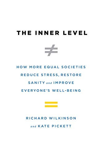 Richard Wilkinson, Kate Pickett: The Inner Level (Hardcover, 2019, Penguin Press)