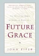 John Piper: Future Grace (Paperback, 1995, Multnomah)