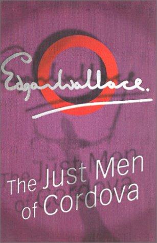 Edgar Wallace: The Just Men Of Cordova (Paperback, 2001, House of Stratus)