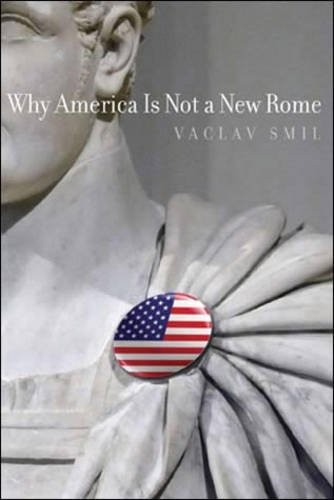 Vaclav Smil: Why America Is Not a New Rome (Paperback, 2014, The MIT Press)