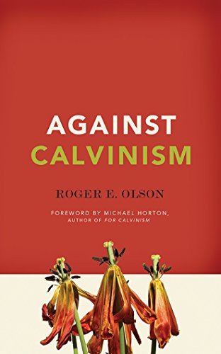 Michael Horton, Roger E. Olson, Maurice England: Against Calvinism (AudiobookFormat, 2016, Zondervan on Brilliance Audio)