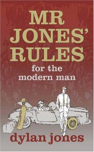 Mr Jones' Rules for the Modern Man (Hardcover, 2006, Hodder & Stoughton Ltd)
