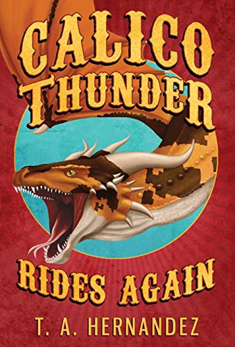 Calico Thunder Rides Again (Hardcover, 2019, Sanita Street Publishing)